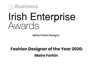 Irish Enterprise Award: Fashion Designer of the Year 2020; Maire Forkin